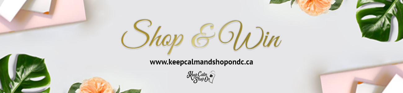 Shop & Win - Keep Calm & Shop On - keepcalmandshopondc.ca